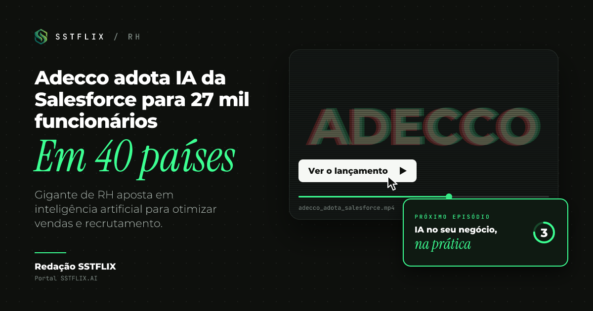Adecco adota IA da Salesforce para 27 mil funcionários em 40 países