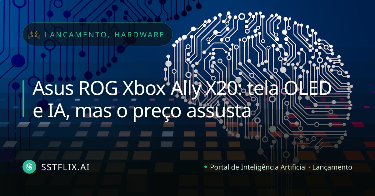 Asus ROG Xbox Ally X20: tela OLED e IA, mas o preço assusta