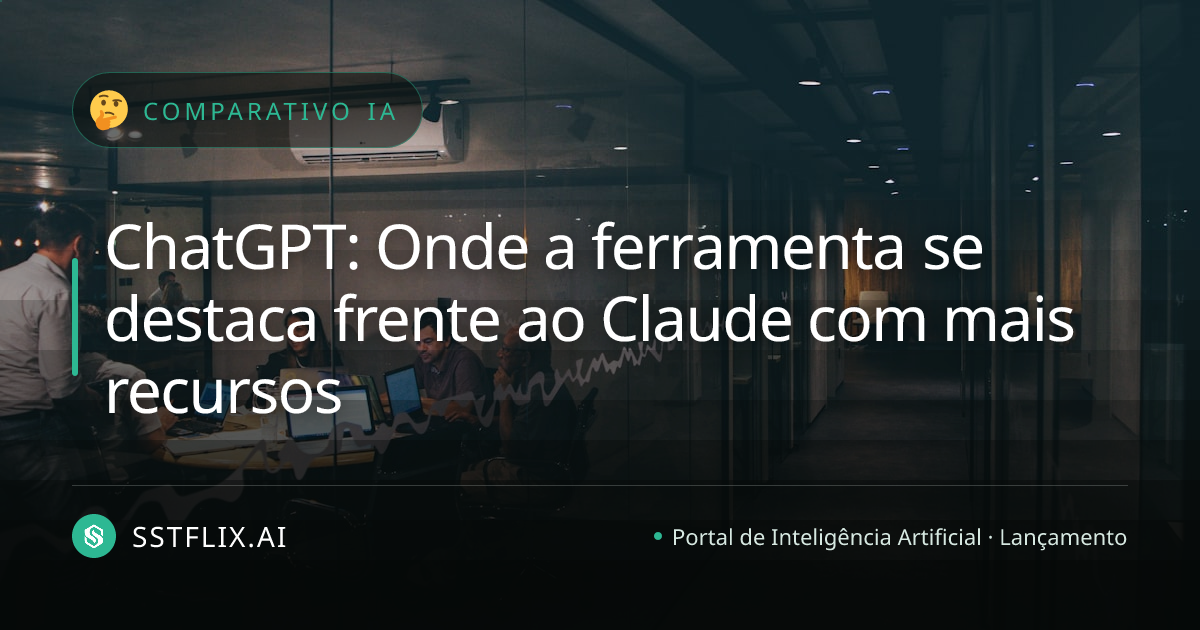 ChatGPT: Onde a ferramenta se destaca frente ao Claude com mais recursos