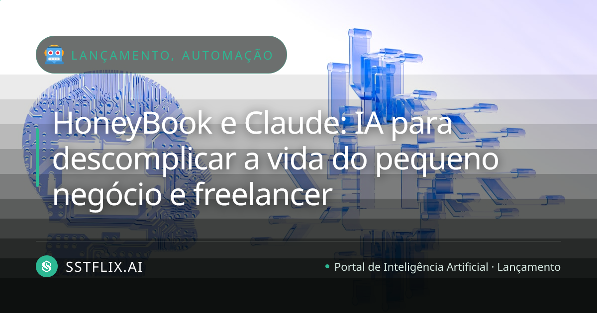 HoneyBook e Claude: IA para descomplicar a vida do pequeno negócio e freelancer