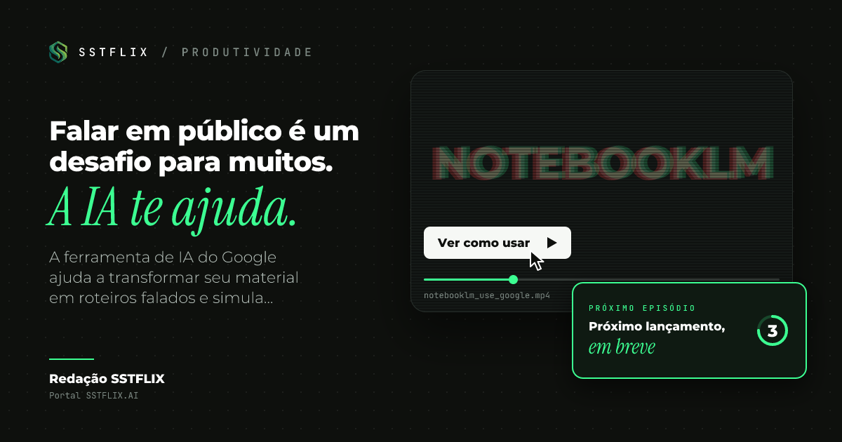 NotebookLM: use a IA do Google para turbinar sua oratória e apresentações