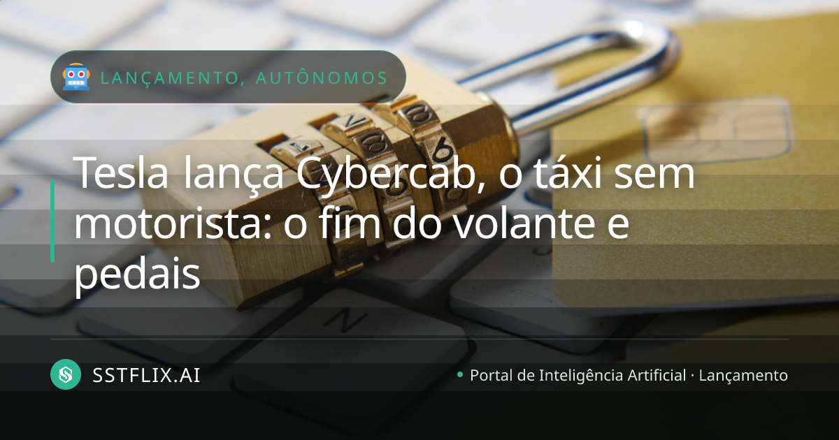 Tesla lança Cybercab, o táxi sem motorista: o fim do volante e pedais