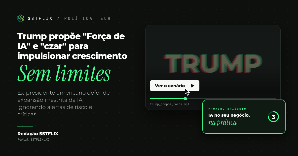 Trump propõe "Força de IA" e "czar" para impulsionar crescimento sem limites
